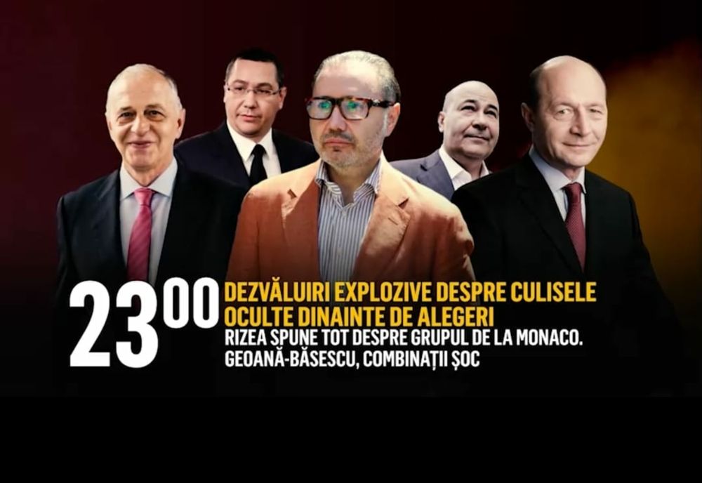 Culisele oculte dinainte de alegeri - Rizea rupe tăcerea despre triada Băsescu-Oancea-Ponta. Dezvăluiri explozive, ora 23:00